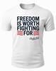Freedom Is Worth Fighting For  Charlie Kirk Quote Tshirt