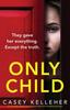 The Only Child : A Completely Gripping Psychological Thriller Full of Breathtaking Twists Book
