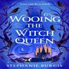 Wooing the Witch Queen by Stephanie Burgis Hardback Book 9781035062980