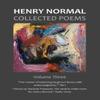 Collected Poems Volume Three by Henry Normal Hardback Book 9781739623111