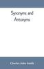 Книга Synonyms and Antonyms; Or, Kindred Words and Their Opposites
