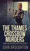 The The Thames Crossbow Murders : 3 Book