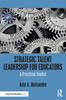 Книга Strategic Talent Leadership for Educators : A Practical Toolkit