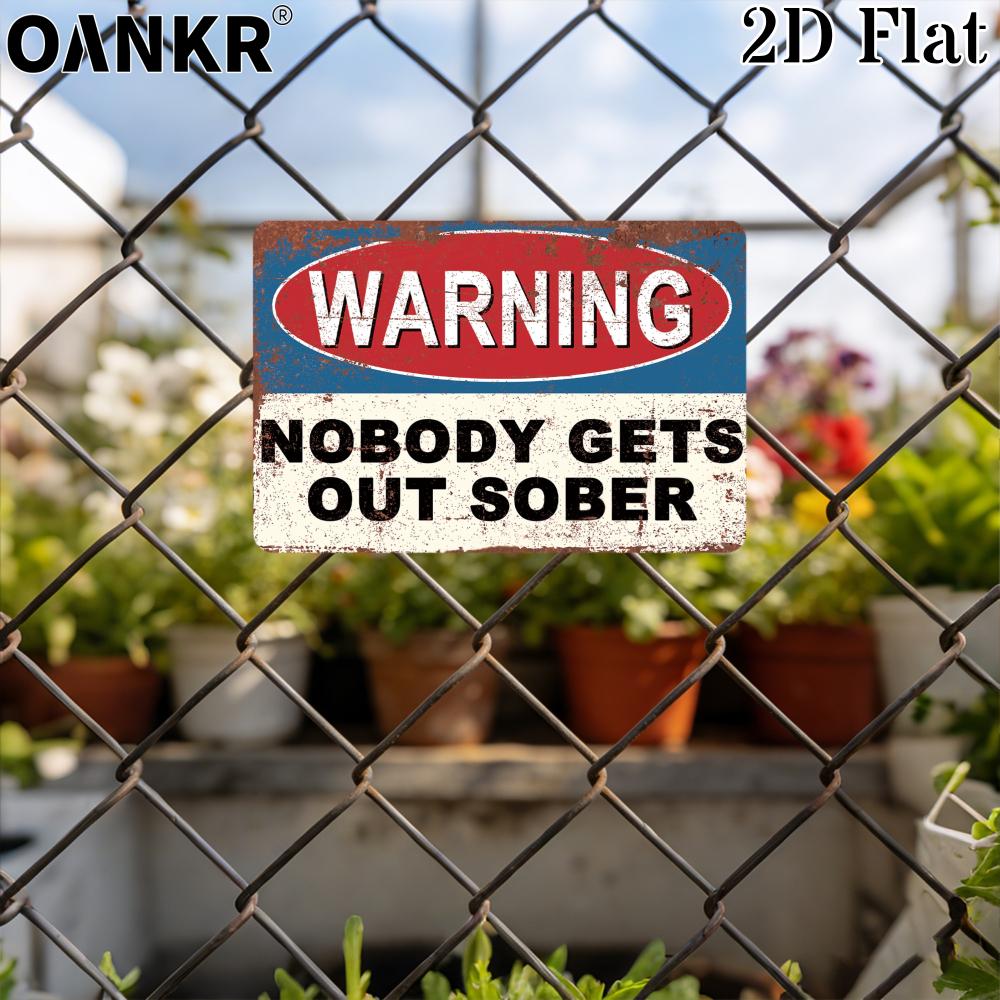Vintage Warning Poster Metal Tin Sign Nobody Gets Out Sober Metal Signs for Man Cave Garden Farm Home Decor Plaque Accessories