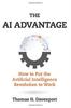 The The AI Advantage : How To Put the Artificial Intelligence Revolution To Work Book