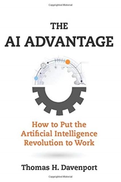 Книга The AI Advantage : How To Put the Artificial Intelligence Revolution To Work