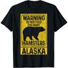 Do Not Feed The Giant Hamsters Grizzly Bear Funny Alaska T-Shirt