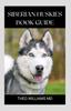 Книга Siberian Huskies Book Guide : The Ultimate Guide To Grooming, Training, Feeding, Caring, And Loving Your Husky Puppy