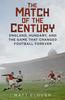 Книга The Match of the Century : England, Hungary, and the Game That Changed Football Forever