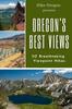 Книга Oregon's Best Views : 50 Breathtaking Viewpoint Hikes