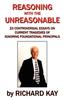 Книга Reasoning with the Unreasonable : 23 Controversial Essays On Current Tragedies of Ignoring Foundational Principals
