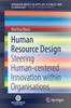 Книга Human Resource Design : Steering Human-centered Innovation Within Organisations