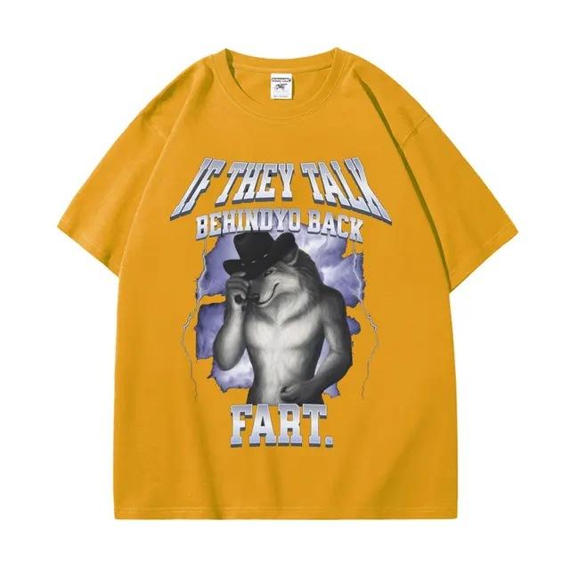 If They Talk Behind Yo Back Fart Wolf Literally Me Funny Meme Emo Tshirt Unisexs Clothing Harajuku Retro Cotton T Shirt Tops