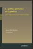 Книга La Politica Partidaria En Argentina : ?hacia La Desnacionalizacion Del Sistema De Partidos?