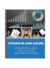 The POWER BI and Azure Integrating Cloud Analytics for Scalable Solutions Book