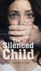 Книга The Silenced Child : Secrets & Lies