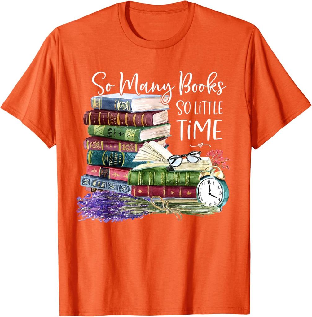 So Many Books Little Time Flower Funny Bookworms Unisex T-Shirt