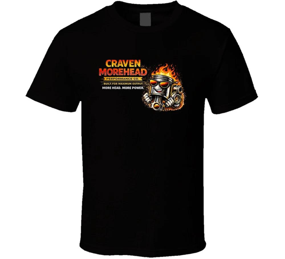 Craven Morehead Perforunisexce Co More Head More Power T Shirt