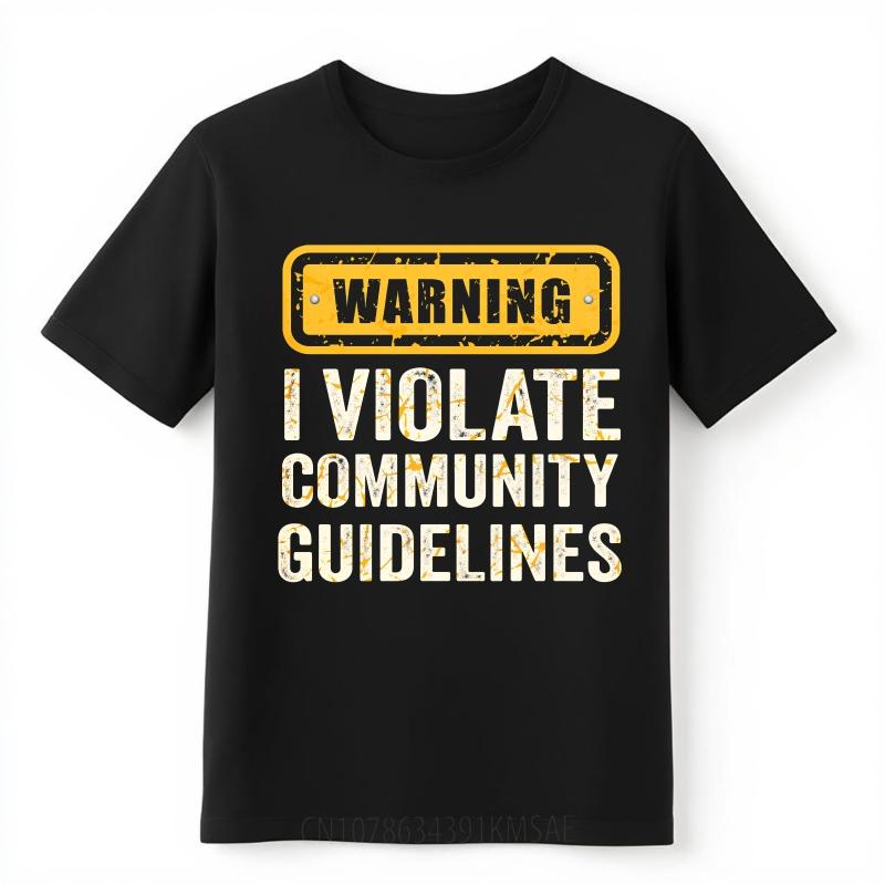 Oversized Summer For Her Tshirt Warning I Violate Community Guidelines Short Sleeve Rock ONeck Tops Everyday Tee Premium Gift