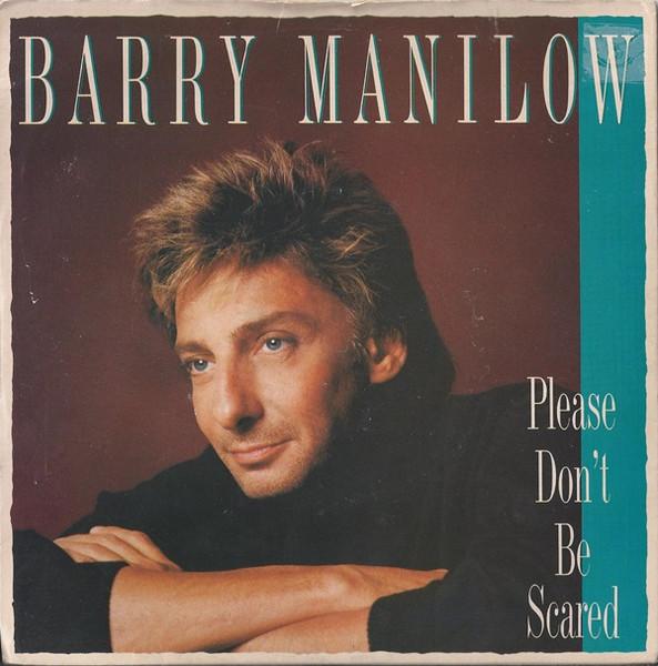 7inch Record BARRY MANILOW - Please Don't Be Scared 112186 Arista 1989 UK Pop Used