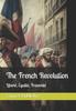 Книга The French Revolution : Liberte, Egalite, Fraternite