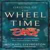 Origins of The Wheel of Time by Michael Livingston Hardback Book 9781035004164