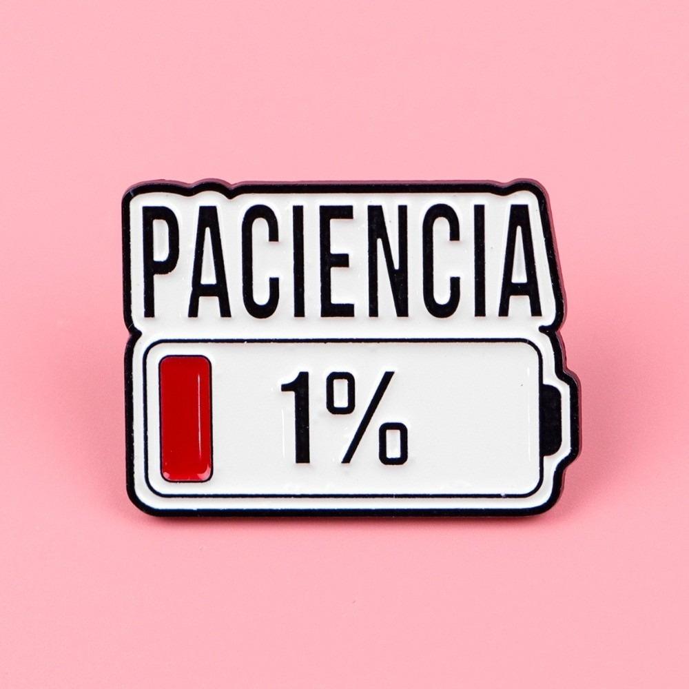 Забавная Брошь Paciencia 1% 1% Низкий Заряд Красный Цвет Капельное Масло Испанская Цитата Маленькая Эмалированная Булавка Друзья