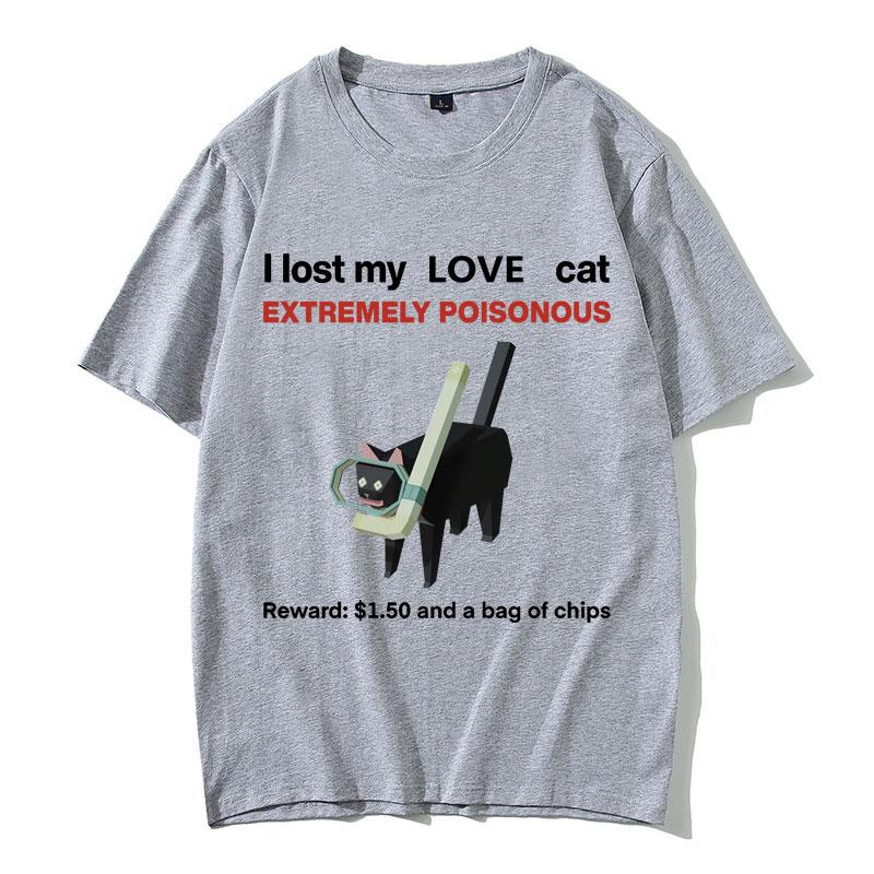 I Lost My Love Cat Funny Black Cat Meme Tshirts Unisex Women Casual Cotton Vintage Short Sleeve Tshirt Oversized T Shirts Unisex