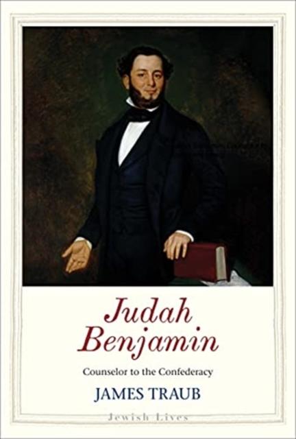 The Judah Benjamin : Counselor To the Confederacy Book