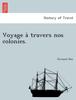 Книга Voyage a Travers Nos Colonies.