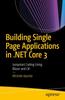 Книга Building Single Page Applications In .NET Core 3 : Jumpstart Coding Using Blazor and C#