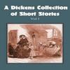 A Dickens Collection of Short Stories Vol I by Charles Dickens... 9781483703299