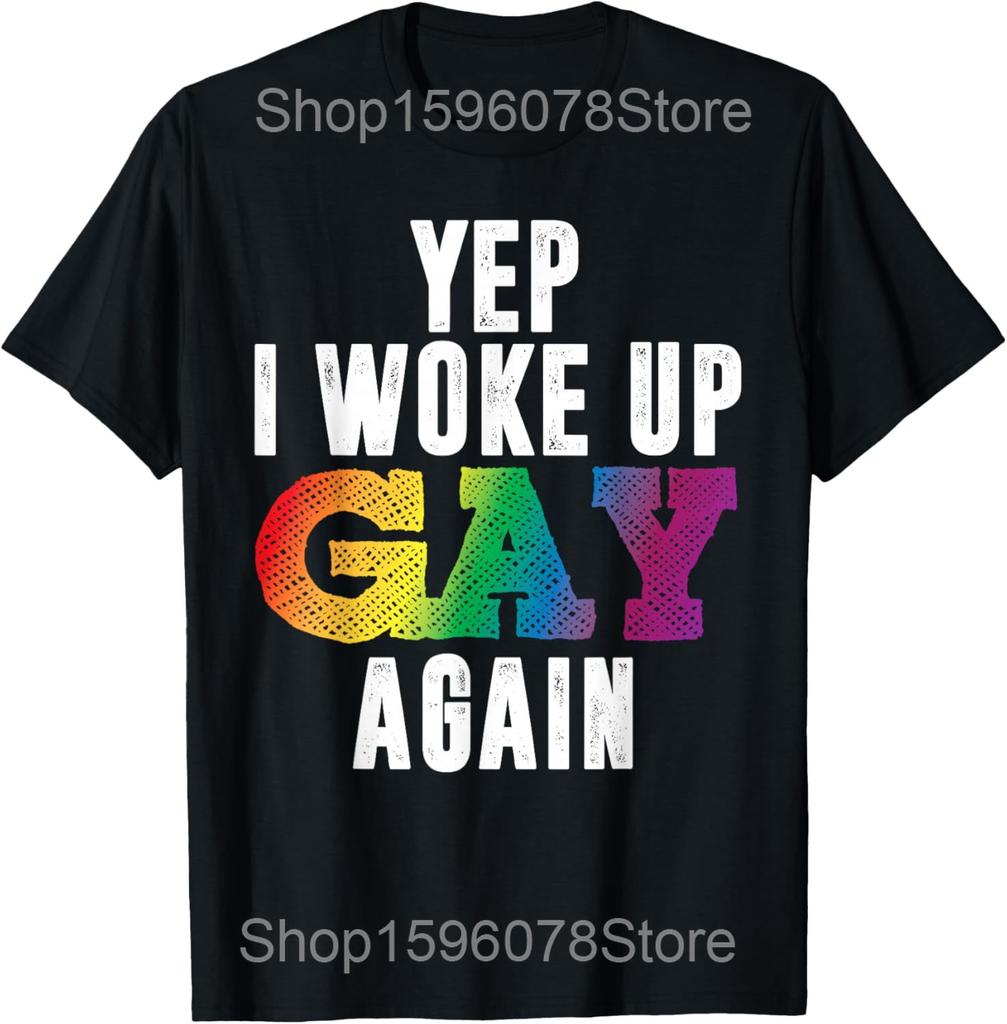 Funny Woke Up Gay Pride Rainbow Party LGBTQ T Shirts Men Cotton Humor Streetwear Tee Shirt Short Sleeve Unisex Loose Clothing