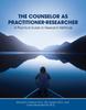 Книга The Counselor As Practitioner-Researcher : A Practical Guide To Research Methods