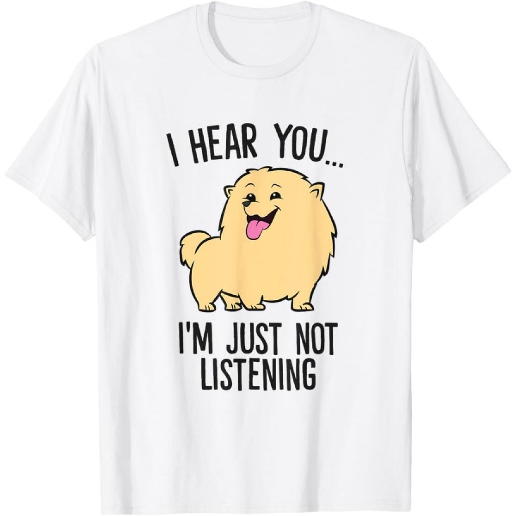 Pomeranian Dog I Hear You I'm Just Not Listening Pomeranian T-Shirt for Men Women Girls Kids