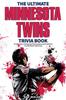 Книга The Ultimate Minnesota Twins Trivia Book A Collection Of Amazing Trivia Quizzes by Ray Walker - Paperback