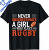 Funny Rugby Never Underestimate A Girl Who Plays Rugby TShirt Fashion Loose Women Gift TShirt Ropa Hombre
