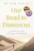 Книга Our Road To Damascus : 7 Lessons for a Life of Purpose and Meaning