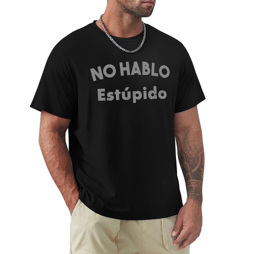 No Hablo Estupido Funny I Don't Speak Stupid T-Shirt oversized summer top anime clothes sweat mens t shirts