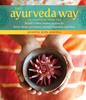 Книга The Ayurveda Way : 108 Practices from the World???s Oldest Healing System for Better Sleep, Less Stress, Optimal Digestion, and More
