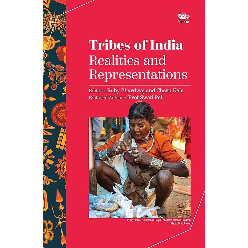 Tribes of India: Realities and Representations