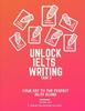 Книга Unlock IELTS Writing Task 2 : Your Key To the Perfect IELTS Score