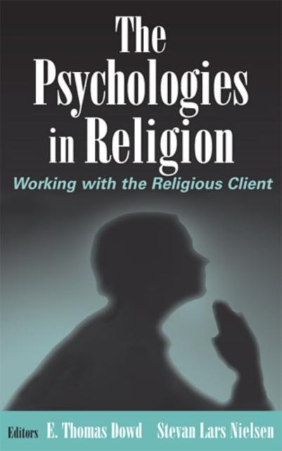 The The Psychologies In Religion : Working with the Religious Client Book