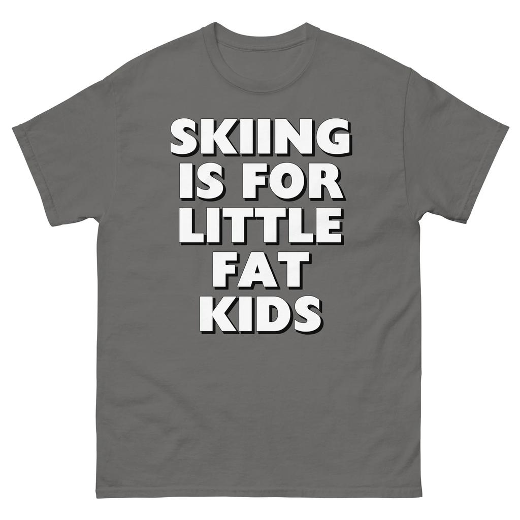 Skiing Is For Little Fat Kids T-shirt, Funny T-shirt, Skiing, Snowboarding