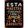 1 шт. Испанская версия Esta Maestra Funciona Con Amor y Cafecito Металлическая табличка для учителей, кафе, домашний декор(20х30см