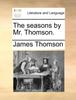 Книга The Seasons by Mr. Thomson.