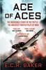 Книга Ace of Aces : The Incredible Story of Pat Pattle - the Greatest Fighter Pilot of WWII