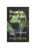 Книга Bourke Parakeet Guide : Choosing the Right Bourke Parakeet