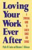 The Loving Your Work Ever After : A Spiritual Guide To Career Choice and Change Book