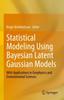 Книга Statistical Modeling Using Bayesian Latent Gaussian Models : With Applications In Geophysics and Environmental Sciences